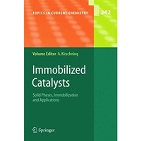 Immobilized Catalysts: Solid Phases, Immobilization and Applications [Hardcover]