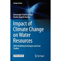 Impact of Climate Change on Water Resources: With Modeling Techniques and Case S [Paperback]