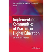 Implementing Communities of Practice in Higher Education: Dreamers and Schemers [Hardcover]