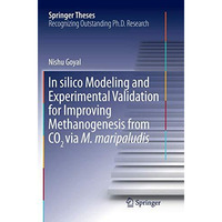 In silico Modeling and Experimental Validation for Improving Methanogenesis from [Paperback]