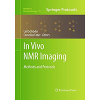 In vivo NMR Imaging: Methods and Protocols [Paperback]