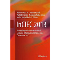 InCIEC 2013: Proceedings of the International Civil and Infrastructure Engineeri [Paperback]