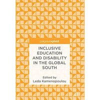 Inclusive Education and Disability in the Global South [Hardcover]