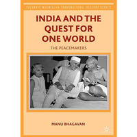 India and the Quest for One World: The Peacemakers [Hardcover]