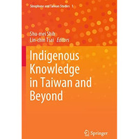 Indigenous Knowledge in Taiwan and Beyond [Paperback]