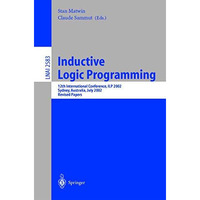 Inductive Logic Programming: 12th International Conference, ILP 2002, Sydney, Au [Paperback]