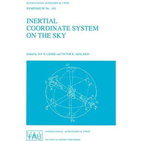 Inertial Coordinate System on the Sky: Proceedings of the 141st Symposium of the [Paperback]