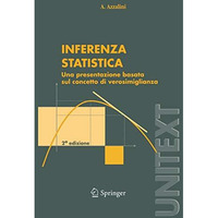 Inferenza statistica: Una presentazione basata sul concetto di verosimiglianza [Paperback]