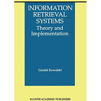 Information Retrieval Systems: Theory and Implementation [Hardcover]