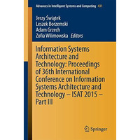 Information Systems Architecture and Technology: Proceedings of 36th Internation [Paperback]