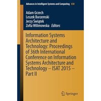 Information Systems Architecture and Technology: Proceedings of 36th Internation [Paperback]