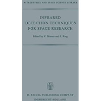 Infrared Detection Techniques for Space Research: Proceedings of the Fifth Eslab [Paperback]