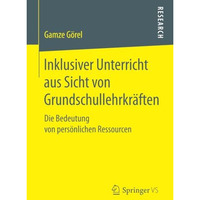 Inklusiver Unterricht aus Sicht von Grundschullehrkr?ften: Die Bedeutung von per [Paperback]