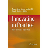 Innovating in Practice: Perspectives and Experiences [Hardcover]