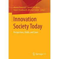 Innovation Society Today: Perspectives, Fields, and Cases [Paperback]