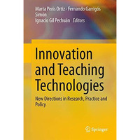 Innovation and Teaching Technologies: New Directions in Research, Practice and P [Hardcover]