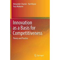 Innovation as a Basis for Competitiveness: Theory and Practice [Paperback]