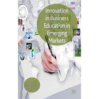 Innovation in Business Education in Emerging Markets [Hardcover]