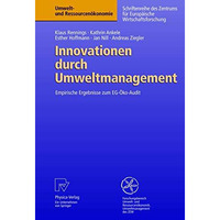 Innovationen durch Umweltmanagement: Empirische Ergebnisse zum EG-?ko-Audit [Paperback]