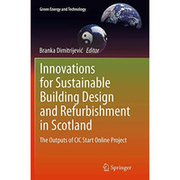 Innovations for Sustainable Building Design and Refurbishment in Scotland: The O [Paperback]