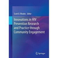 Innovations in HIV Prevention Research and Practice through Community Engagement [Hardcover]