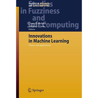 Innovations in Machine Learning: Theory and Applications [Hardcover]