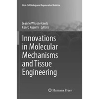 Innovations in Molecular Mechanisms and Tissue Engineering [Paperback]