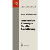 Innovative Konzepte f?r die Ausbildung: 6. GI-Fachtagung Informatik und Schule I [Paperback]