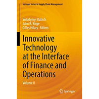 Innovative Technology at the Interface of Finance and Operations: Volume II [Paperback]