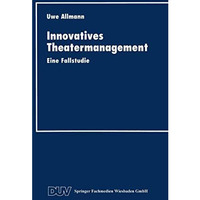 Innovatives Theatermanagement: Eine Fallstudie [Paperback]