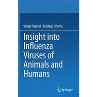 Insight into Influenza Viruses of Animals and Humans [Hardcover]