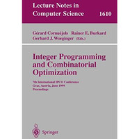 Integer Programming and Combinatorial Optimization: 7th International IPCO Confe [Paperback]