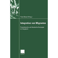 Integration von Migranten: Franz?sische und deutsche Konzepte im Vergleich [Paperback]