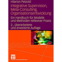 Integrative Supervision, Meta-Consulting, Organisationsentwicklung: Ein Handbuch [Paperback]