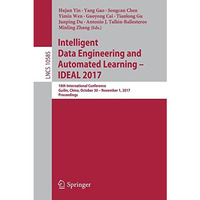 Intelligent Data Engineering and Automated Learning  IDEAL 2017: 18th Internati [Paperback]