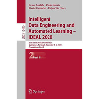 Intelligent Data Engineering and Automated Learning  IDEAL 2020: 21st Internati [Paperback]