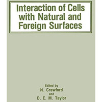 Interaction of Cells with Natural and Foreign Surfaces [Paperback]