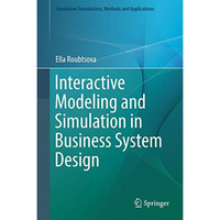 Interactive Modeling and Simulation in Business System Design [Hardcover]