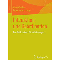 Interaktion und Koordination: Das Feld sozialer Dienstleistungen [Paperback]