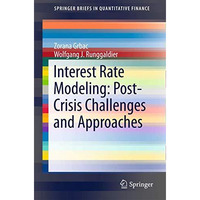 Interest Rate Modeling: Post-Crisis Challenges and Approaches [Paperback]