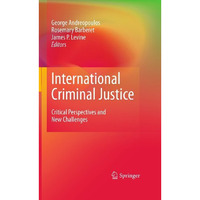 International Criminal Justice: Critical Perspectives and New Challenges [Hardcover]