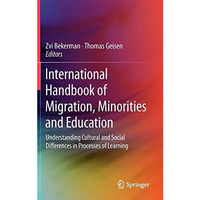 International Handbook of Migration, Minorities and Education: Understanding Cul [Hardcover]