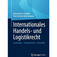 Internationales Handels- und Logistikrecht: Grundlagen  Transportrecht  Praxis [Paperback]