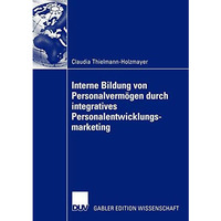 Interne Bildung von Personalverm?gen durch integratives Personalentwicklungsmark [Paperback]