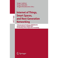 Internet of Things, Smart Spaces, and Next Generation Networking: 12th Internati [Paperback]