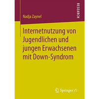 Internetnutzung von Jugendlichen und jungen Erwachsenen mit Down-Syndrom [Paperback]