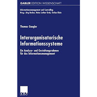 Interorganisatorische Informationssysteme: Ein Analyse- und Gestaltungsrahmen f? [Paperback]