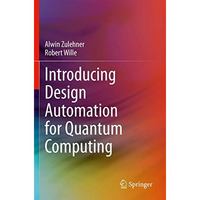 Introducing Design Automation for Quantum Computing [Paperback]