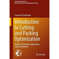 Introduction to Cutting and Packing Optimization: Problems, Modeling Approaches, [Hardcover]