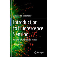 Introduction to Fluorescence Sensing: Volume 1: Materials and Devices [Paperback]